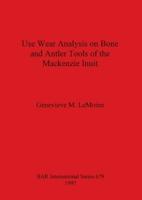 Use Wear Analysis on Bone and Antler Tools of the Mackenzie Inuit