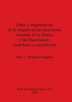 Elites Y Organización De La Religión En Las Provincias Romanas De La Bética Y Las Mauritanias