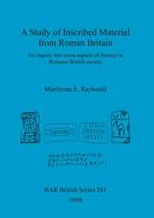 A Study of Inscribed Material from Roman Britain