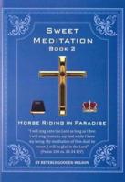 Sweet Meditation. Book 2 Horse Riding in Paradise