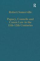 Papacy, Councils and Canon Law in the 11Th-12Th Centuries