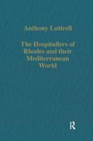 The Hospitallers of Rhodes and Their Mediterranean World