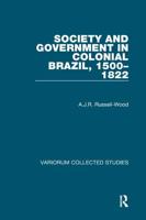 Society and Government in Colonial Brazil, 1500-1822