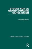 Etudes Sur Le Grand Domaine Carolingien