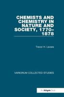 Chemists and Chemistry in Nature and Society, 1770_1878