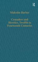 Crusaders and Heretics, 12Th-14Th Centuries
