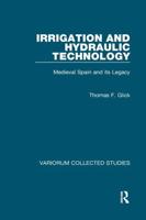 Irrigation and Hydraulic Technology in Medieval Spain