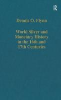 World Silver and Monetary History in the 16th and 17th Centuries
