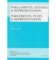 Parliaments, Estates & Representation Vol. 17 1997