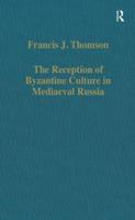 The Reception of Byzantine Culture in Medieval Russia