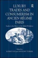 Luxury Trades and Consumerism in Ancien Régime Paris