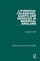 Liturgical Calenders, Saints, and Services in Medieval England