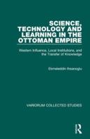 Science, Technology, and Learning in the Ottoman Empire