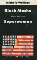 Black Macho and the Myth of the Superwoman
