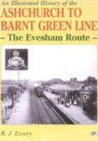 An Illustrated History of Ashchurch-Barnt Green Line