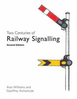 Two Centuries of Railway Signalling