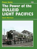 The Power of the Bulleid Light Pacifics