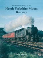 An Illustrated History of the North Yorkshire Moors Railway