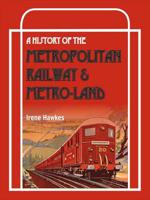 A History of the Metropolitan Railway and Metro-Land