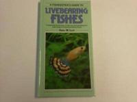 A Fishkeeper's Guide to Livebearing Fishes