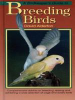 A Birdkeeper's Guide to Breeding Birds