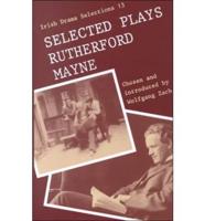 Selected Plays of Rutherford Mayne