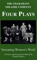 Four Plays by the Charabanc Theatre Company