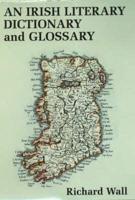 An Irish Literary Dictionary and Glossary