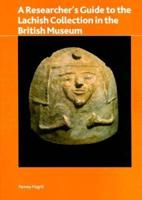 A Researcher's Guide to the Lachish Collection in the British Museum