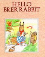 Hello Brer Rabbit