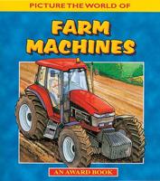 Picture the World of Farm Machines