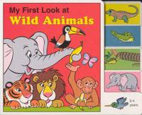 My First Look at Wild Animals
