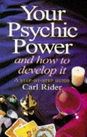 Your Psychic Power and How to Develop It