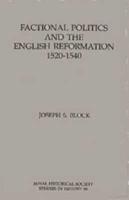 Factional Politics and the English Reformation, 1520-1540