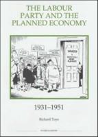 The Labour Party and the Planned Economy, 1931-1951