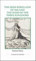 Irish Rebellion of 1641 and the Wars of the Three Kingdoms