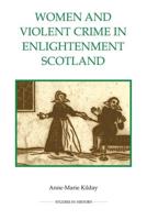 Women and Violent Crime in Enlightenment Scotland