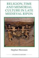 Religion, Time and Memorial Culture in Late Medieval Ripon