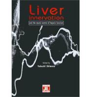 Liver Innervation and the Neural Control of Hepatic Function