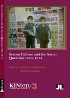 Screen Culture and the Social Question 1880-1914