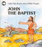 A Little Fish Book About John the Baptist