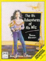The Ms Adventures of Ms Wiz. Complete & Unabridged