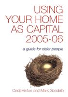 Using Your Home as Capital 2005-06