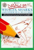 Draw 50 Whales, Sharks and Other Sea Creatures