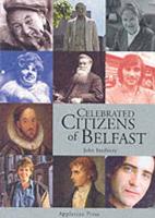 Celebrated Citizens of Belfast