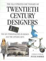 The Illustrated Dictionary of Twentieth Century Designers