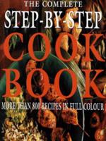 The Complete Step-by-Step Cookbook
