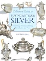Collector's Guide to Buying Antique Silver