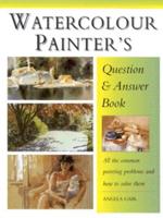 The Watercolour Painter's Question & Answer Book