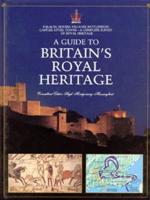 A Guide to Britain's Royal Heritage